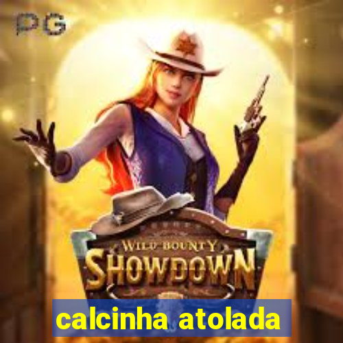 calcinha atolada